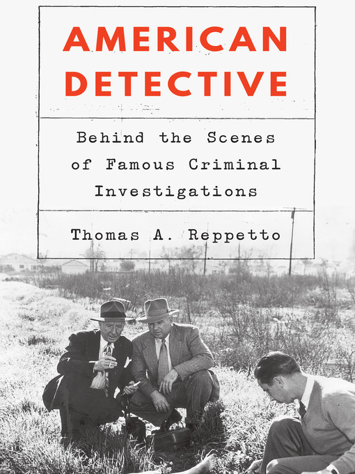 Title details for American Detective by Thomas A. Reppetto - Available